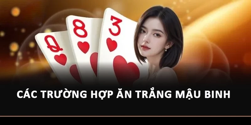 Các trường hợp ăn trắng Mậu Binh